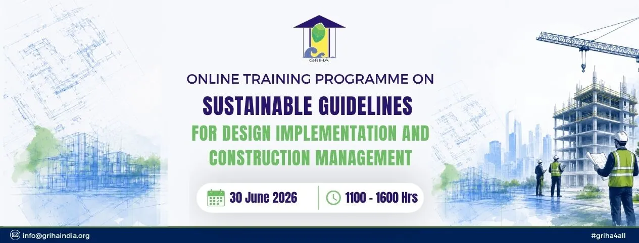 Online Training Programme on Sustainable Guidelines for Design Implementation & Construction Management