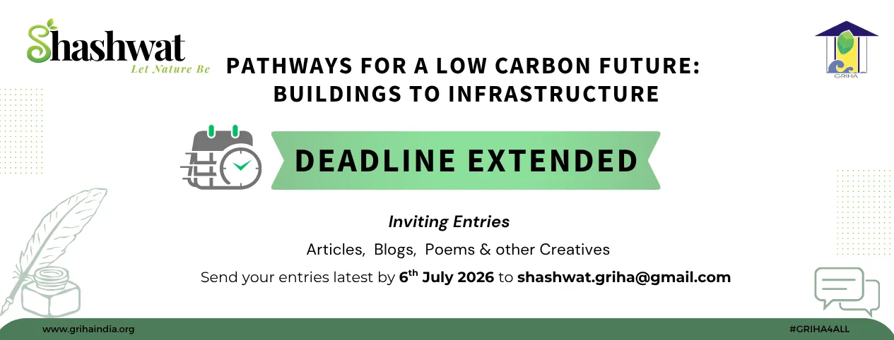 Inviting entries for the 13th Edition of Annual GRIHA Magazine ‘Shashwat - Let Nature Be’  